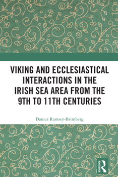 Hardcover Viking and Ecclesiastical Interactions in the Irish Sea Area from the 9th to 11th Centuries Book