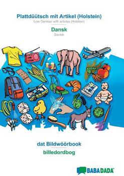 Paperback Plattdüütsch mit Artikel (Holstein) - Dansk, dat Bildwöörbook: BABADADA Low German with articles (Holstein) - Danish, visual dictionary [Low German, Low Saxon] Book