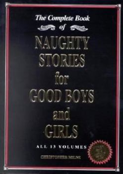 Paperback Naughty Stories for Good Boys and Girls : The Complete Book of All Book