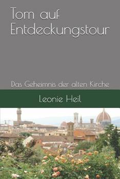 Paperback Tom auf Entdeckungstour: Das Geheimnis der alten Kirche [German] Book