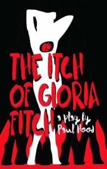 Paperback The Itch of Gloria Fitch: A Play Book