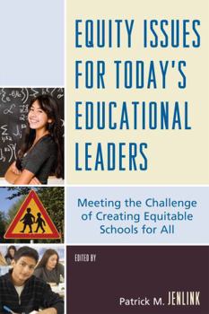 Paperback Equity Issues for Today's Educational Leaders: Meeting the Challenge of Creating Equitable Schools for All Book