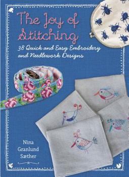 Paperback The Joy of Stitching: 38 Quick & Easy Embroidery & Needlework Designs Book