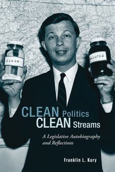 Paperback Clean Politics, Clean Streams: A Legislative Autobiography and Reflections Book