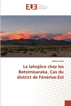 Paperback Le lahojôro chez les Betsimisaraka. Cas du district de Fénérive-Est [French] Book