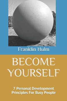 Paperback Become Yourself: Personal Development Recipes For Busy People Book