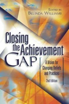 Paperback Closing the Achievement Gap: A Vision for Changing Beliefs and Practices Book