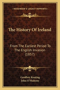 Paperback The History Of Ireland: From The Earliest Period To The English Invasion (1857) Book