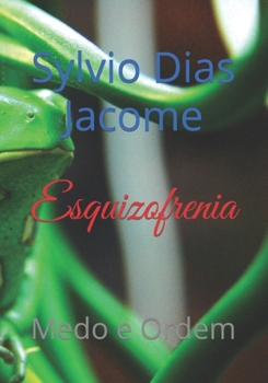 Esquizofrenia: Medo e Ordem