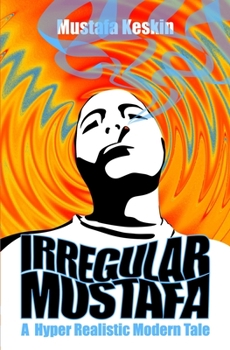 Paperback Irregular Mustafa: A Hyper Realistic Modern Tale Book