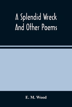 A Splendid Wreck and Other Poems: Illustrated