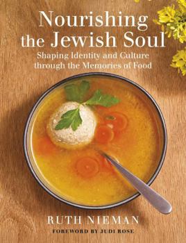 Nourishing the Jewish Soul: Shaping Identity and Culture Through the Memories of Food