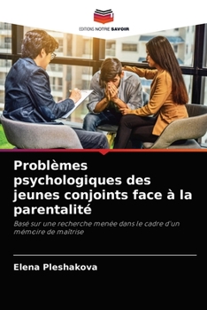 Paperback Problèmes psychologiques des jeunes conjoints face à la parentalité [French] Book