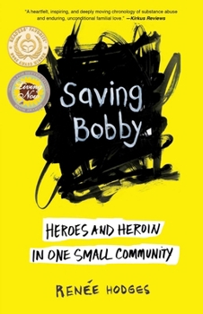 Paperback Saving Bobby: Heroes and Heroin in One Small Community Book