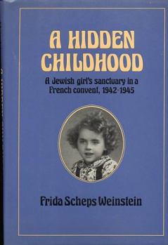 Hardcover A Hidden Childhood, 1942-1945 Book