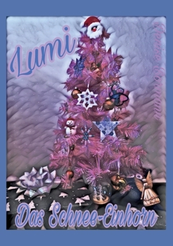 Paperback Lumi - Das Schnee-Einhorn [German] Book