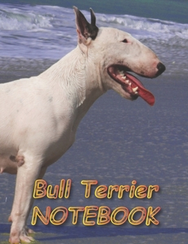 Bull Terrier NOTEBOOK: Notebooks and Journals 110 pages (8.5"x11")