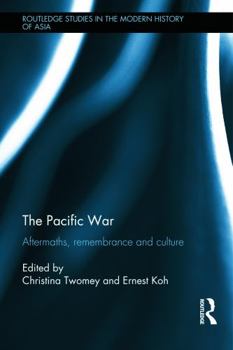 Hardcover The Pacific War: Aftermaths, Remembrance and Culture Book