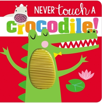 Board book Never Touch a Crocodile Book