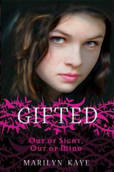 Out of Sight, Out of Mind - Book #1 of the Gifted