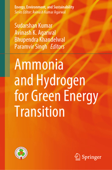 Ammonia and Hydrogen for Green Energy Transition (Energy, Environment, and Sustainability)