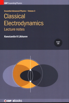 Hardcover Classical Electrodynamics: Lecture notes: Lecture notes Book