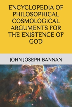 Paperback Encyclopedia of Philosophical Cosmological Arguments for the Existence of God Book