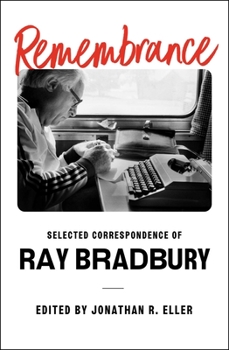 Hardcover Remembrance: Selected Correspondence of Ray Bradbury Book