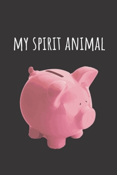 Paperback My Spirit Animal: Piggy Bank Notebook Journal. Funny Spirit Animal. Book