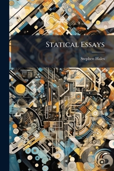 Paperback Statical Essays: Containing Vegetable Statics Book