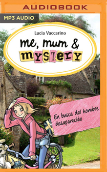 Me, Mum & Mystery: Caccia all'uomo scomparso - Book #2 of the Me, mum & mystery