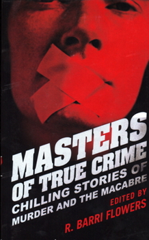 Paperback Masters of True Crime: Chilling Stories of Murder and the Macabre Book