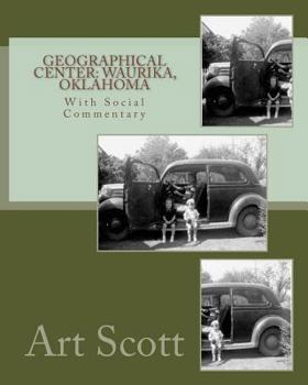 Paperback Geographical Center: Waurika, Oklahoma: With Social Commentary Book