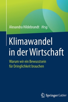 Paperback Klimawandel in Der Wirtschaft: Warum Wir Ein Bewusstsein Für Dringlichkeit Brauchen [German] Book