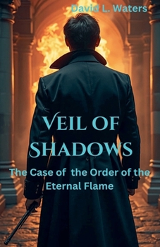Veil of Shadows: The Case of the Order of the Eternal Flame