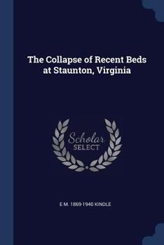 Paperback The Collapse of Recent Beds at Staunton, Virginia Book