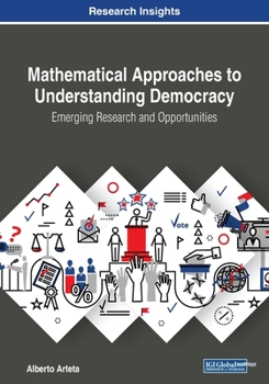 Paperback Mathematical Approaches to Understanding Democracy: Emerging Research and Opportunities Book