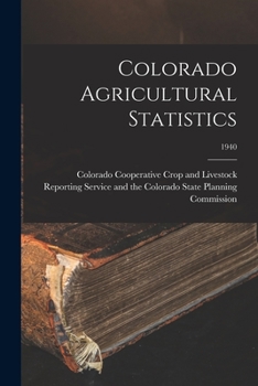 Paperback Colorado Agricultural Statistics; 1940 Book