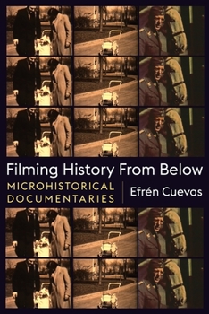 Paperback Filming History from Below: Microhistorical Documentaries Book