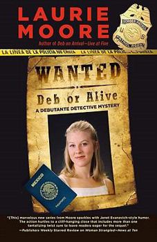 Wanted Deb or Alive - Book #2 of the Debutante Detective Agency