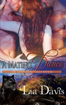 A Mating Dance - Book #3 of the Shifters of Ashwood Falls