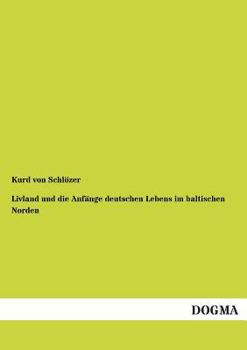 Paperback Livland und die Anfänge deutschen Lebens im baltischen Norden [German] Book