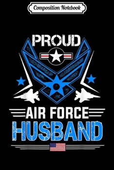 Paperback Composition Notebook: Proud Air Force Husband Veteran Pride Journal/Notebook Blank Lined Ruled 6x9 100 Pages Book