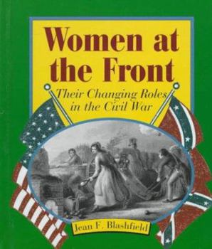 Hardcover Women at the Front: Their Changing Roles in the Civil War Book