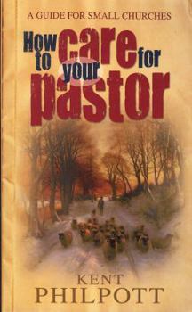 Paperback How to Care for Your Pastor: A Guide for Small Churches Book