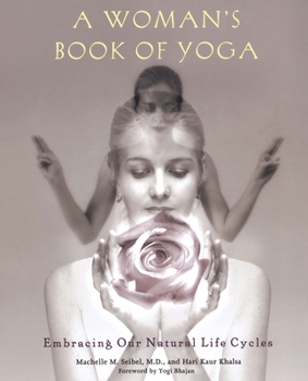 Paperback A Woman's Book of Yoga: Embracing Our Natural Life Cycles Book