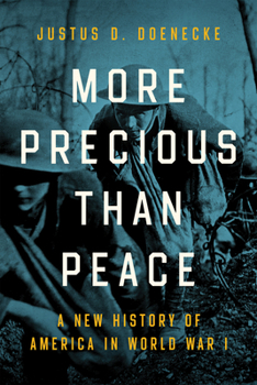 Hardcover More Precious Than Peace: A New History of America in World War I Book