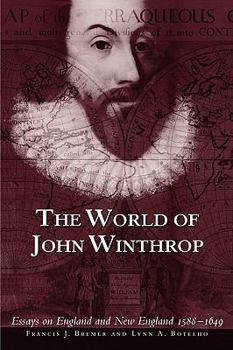 Paperback The World of John Winthrop: England and New England, 1588-1649 Book