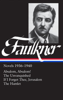 Hardcover William Faulkner Novels 1936-1940 (Loa #48): Absalom, Absalom! / The Unvanquished / If I Forget Thee, Jerusalem / The Hamlet Book