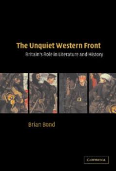 Hardcover The Unquiet Western Front: Britain's Role in Literature and History Book